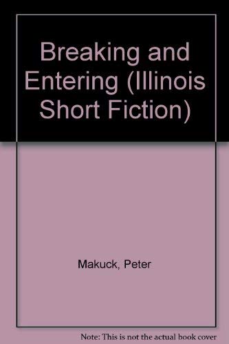 Breaking and Entering: Stories (ISF) by PETER MAKUCK