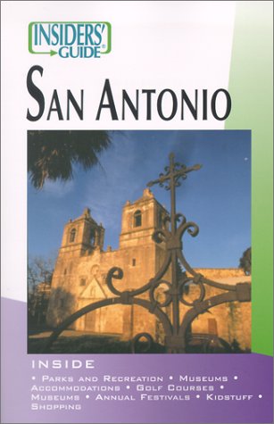 Insiders' Guide to San Antonio (Insiders' Guide Series) by Paris Permenter