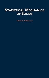 Statistical Mechanics of Solids (Monographs on the Physics and Chemistry of Materials) by Louis A. Girifalco