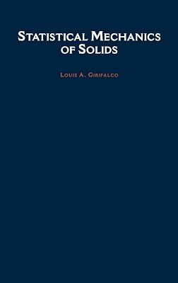 Statistical Mechanics of Solids (Monographs on the Physics and Chemistry of Materials)