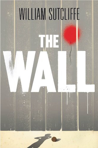 The Wall by William Sutcliffe