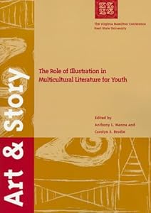 Art & Story: The Role of Illustration in Multicultural Literature for Youth (The Virginia Hamilton Conference) by Carolyn S. Brodie