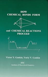 How Chemical Bonds Form and Chemical Reactions Proceed by Victor Gankin