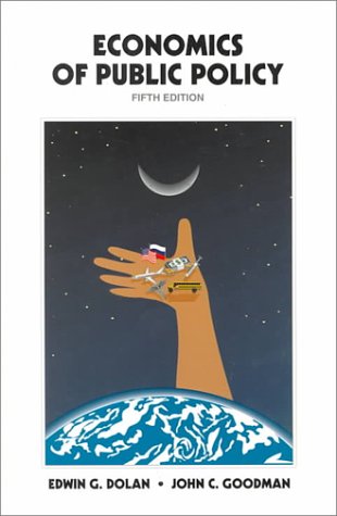 Economics of Public Policy by Edwin G. Dolan