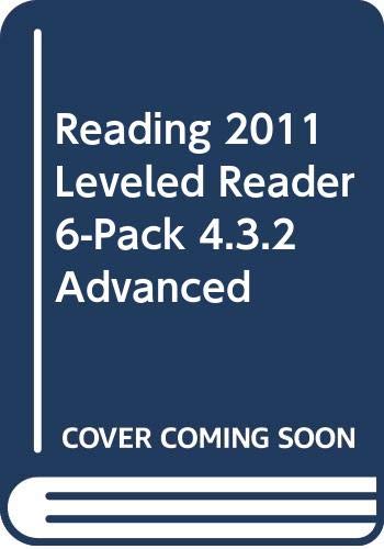 READING 2011 LEVELED READER 6-PACK 4.3.2 ADVANCED by Scott Foresman