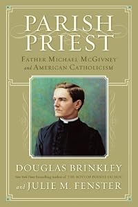 Parish Priest: Father Michael Mcgivney and American Catholicism