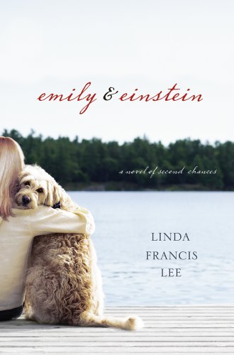 Emily and Einstein: A Novel of Second Chances by Linda Francis Lee