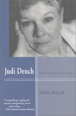 Judi Dench: With a Crack in Her Voice by John Miller
