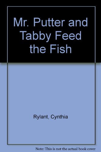 Mr. Putter and Tabby Feed the Fish by Cynthia Rylant