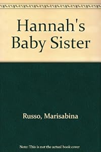 Hannah's Baby Sister by Marisabina Russo