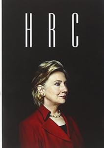 HRC: State Secrets and the Rebirth of Hillary Clinton