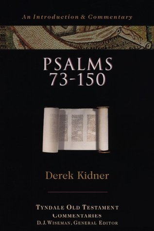 Psalms 73-150 (The Tyndale Old Testament Commentary Series) by Derek Kidner