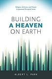 Albert L. Park, "Building a Heaven on Earth: Religion, Activism, and Protest in Japanese Occupied Korea" (U Hawaii Press, 2015)