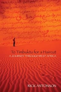 To Timbuktu for a Haircut: A Journey Through West Africa