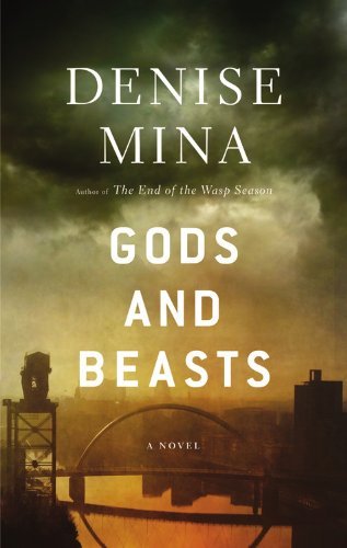 Gods and Beasts: An Alex Morrow Novel by Denise Mina