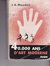 40000 ans d'art moderne.