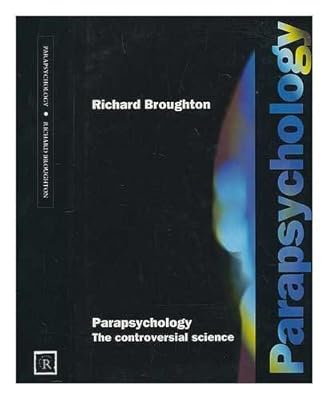 Parapsychology: The Controversial Science.