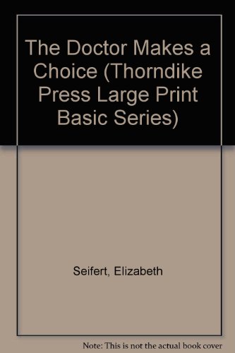 The Doctor Makes a Choice by Elizabeth Seifert