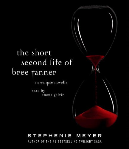 The Short Second Life of Bree Tanner: An Eclipse Novella by Stephenie Meyer