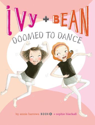 Ivy and Bean Doomed to Dance by Annie Barrows