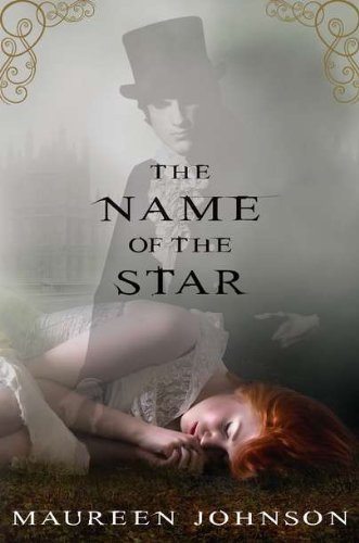 The Name of the Star by Maureen Johnson