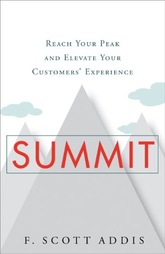 Summit: Reach Your Peak and Elevate Your Customers' Experience by Patrick M. Lencioni