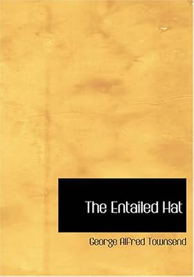 The Entailed Hat: Or Patty Cannon s Times