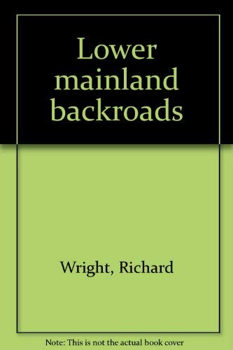 Lower mainland backroads by Richard Wright