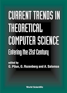 Current Trends in Theoretical Computer Science - Entering the 21st Century by Gheorghe Paun