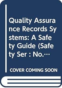 Quality Assurance Records Systems: A Safety Guide (Safety Ser : No. 50-Sg-Qa2)