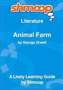 Animal Farm: Shmoop Literature Guide