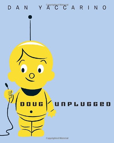 Doug Unplugged by Dan Yaccarino
