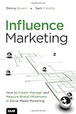 Influence Marketing: How to Create, Manage, and Measure Brand Influencers in Social Media Marketing (Que Biz-Tech)