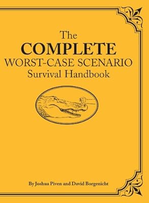 The Complete Worst-Case Scenario Survival Handbook (Worst Case Scenario)