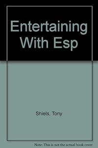 Entertaining With Esp by Tony Shiels