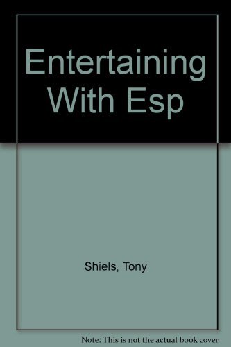 Entertaining With Esp by Tony Shiels