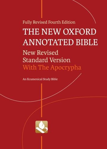 The New Oxford Annotated Bible with Apocrypha: New Revised Standard Version by Michael D. Coogan