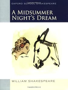 Midsummer Night's Dream: Oxford School Shakespeare