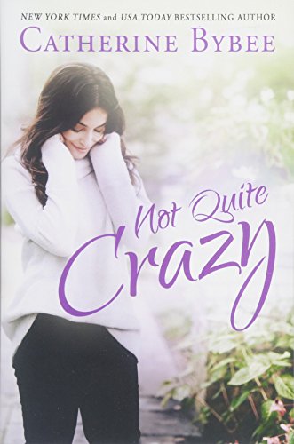 NOT QUITE CRAZY (NOT QUITE SERIES) By Catherine Bybee **BRAND NEW**