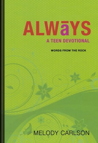Always: A Teen Devotional by Melody Carlson