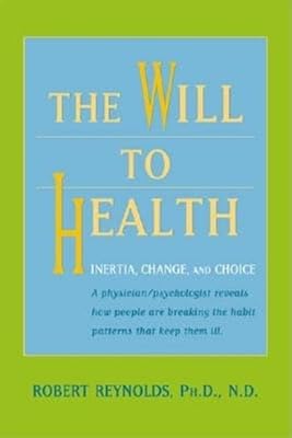 The Will to Health: Inertia, Change and Choice