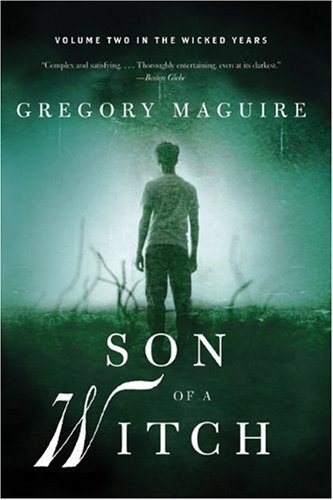Son of a Witch: Volume Two in the Wicked Years by Gregory Maguire