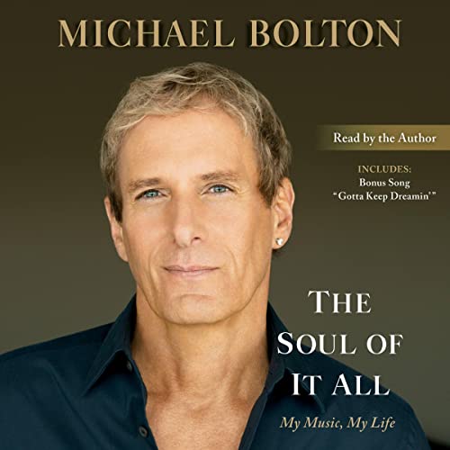 The Soul of It All: My Music, My Life by Michael Bolton