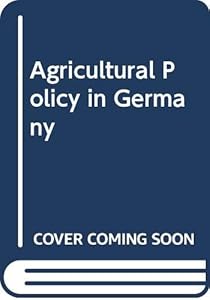Agricultural policy in Germany (Agricultural policy reports)