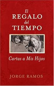 El Regalo del Tiempo: Cartas a mis hijos (Spanish Edition)