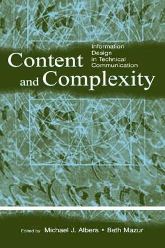Content and Complexity: information Design in Technical Communication by Michael J. Albers