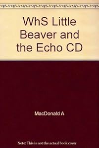 Whs Little Beaver and the Echo CD by Sarah Sox-Davies
