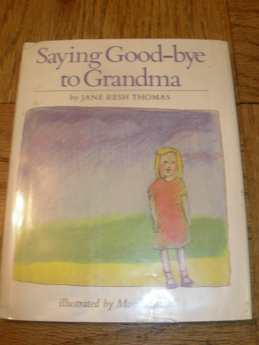 Saying Good-bye to Grandma by Jane Resh Thomas