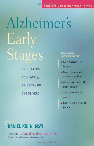 Alzheimer's Early Stages: First Steps for Family, Friends and Caregivers by Daniel Kuhn