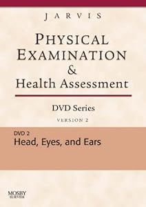 Physical Examination and Health Assessment DVD Series: DVD 2: Head, Eyes, and Ears, Version 2 by Carolyn Jarvis PhD APN CNP